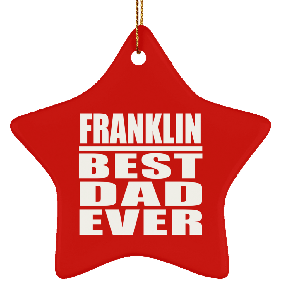 Franklin Best Dad Ever - Star Ornament