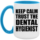 Keep Calm and Trust The Dental Hygienist - 15oz Accent Mug Blue