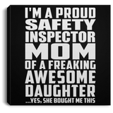 Proud Safety Inspector Mom Of Awesome Daughter - Canvas Square