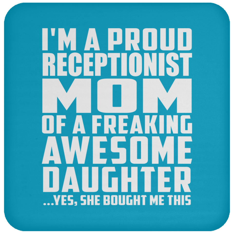 Proud Receptionist Mom Of Awesome Daughter - Drink Coaster