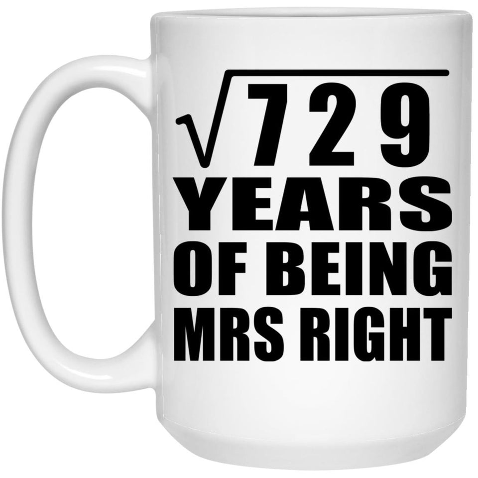 27th Anniversary Square Root of 729 Years of Being Mrs Right - 15oz Coffee Mug