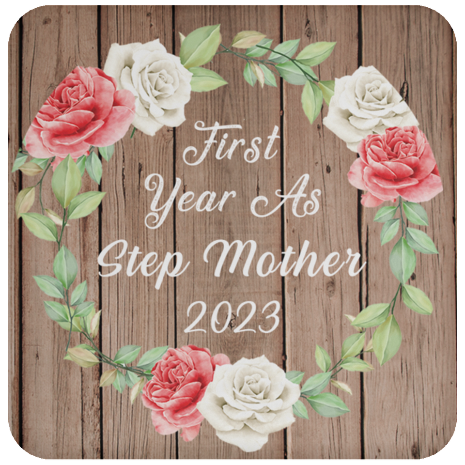 First Year As Step Mother 2023 - Drink Coaster B