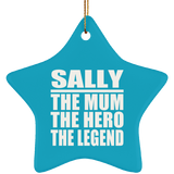 Sally The Mum The Hero The Legend - Star Ornament