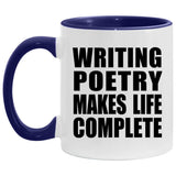 Writing Poetry Makes Life Complete - 11oz Accent Mug Purple