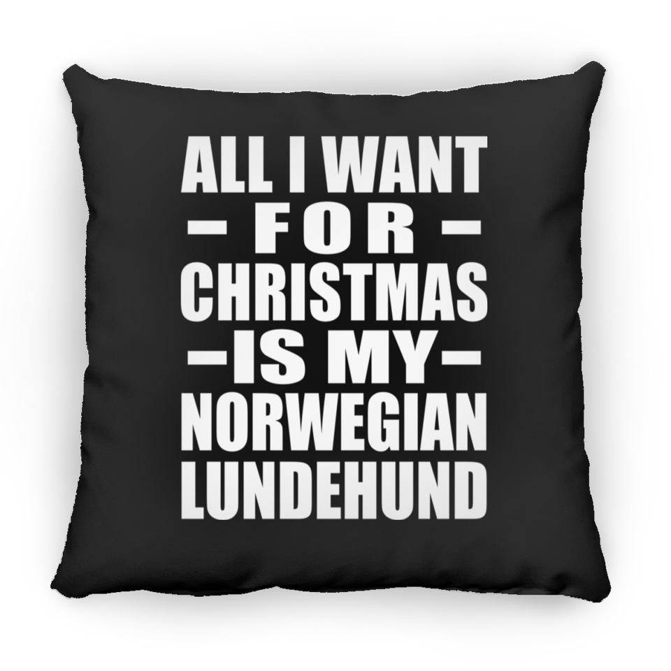All I Want For Christmas Is My Norwegian Lundehund - Throw Pillow Black