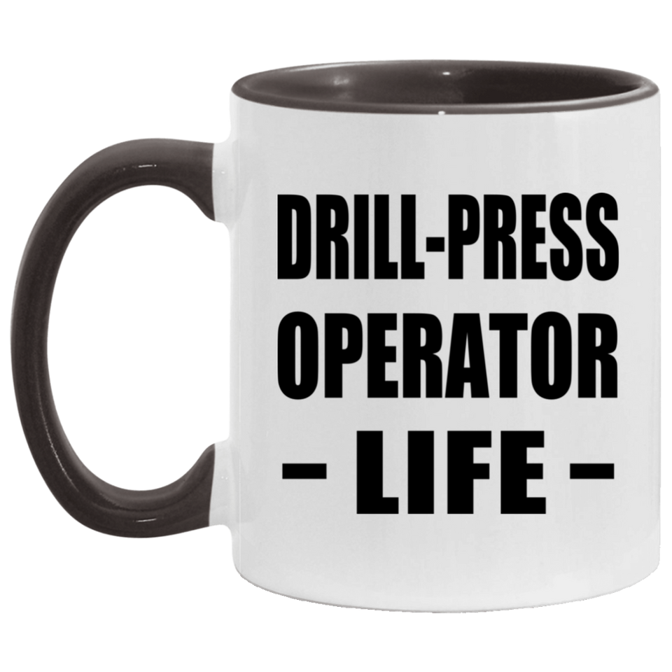 Drill-Press Operator Life - 11oz Accent Mug Black