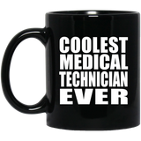 Coolest Medical Technician Ever - 11 Oz Coffee Mug