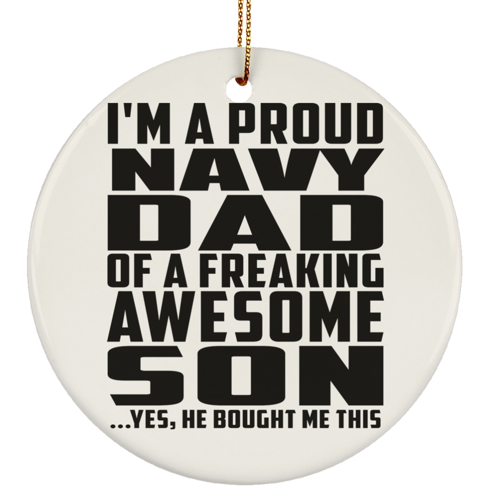 Proud Navy Dad Of Awesome Son - Circle Ornament