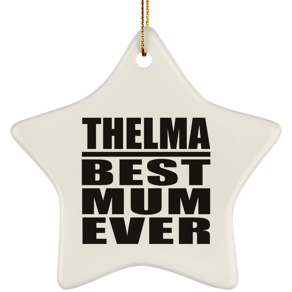 Thelma Best Mum Ever - Star Ornament