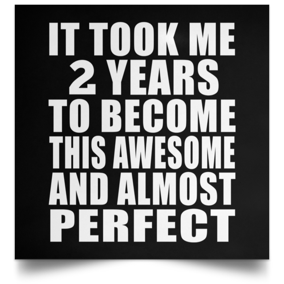 2nd Birthday Took 2 Years To Become Awesome & Perfect - Poster Square