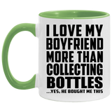 I Love My Boyfriend More Than Collecting Bottles - 11oz Accent Mug Green