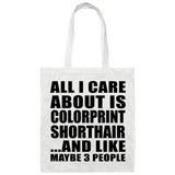All I Care About Is Colorprint Shorthair - Tote Bag White