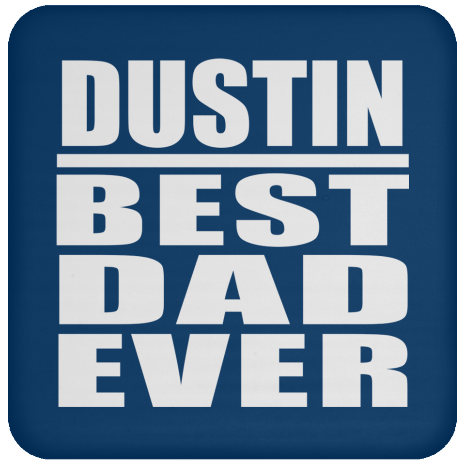 Dustin Best Dad Ever - Drink Coaster