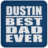 Dustin Best Dad Ever - Drink Coaster