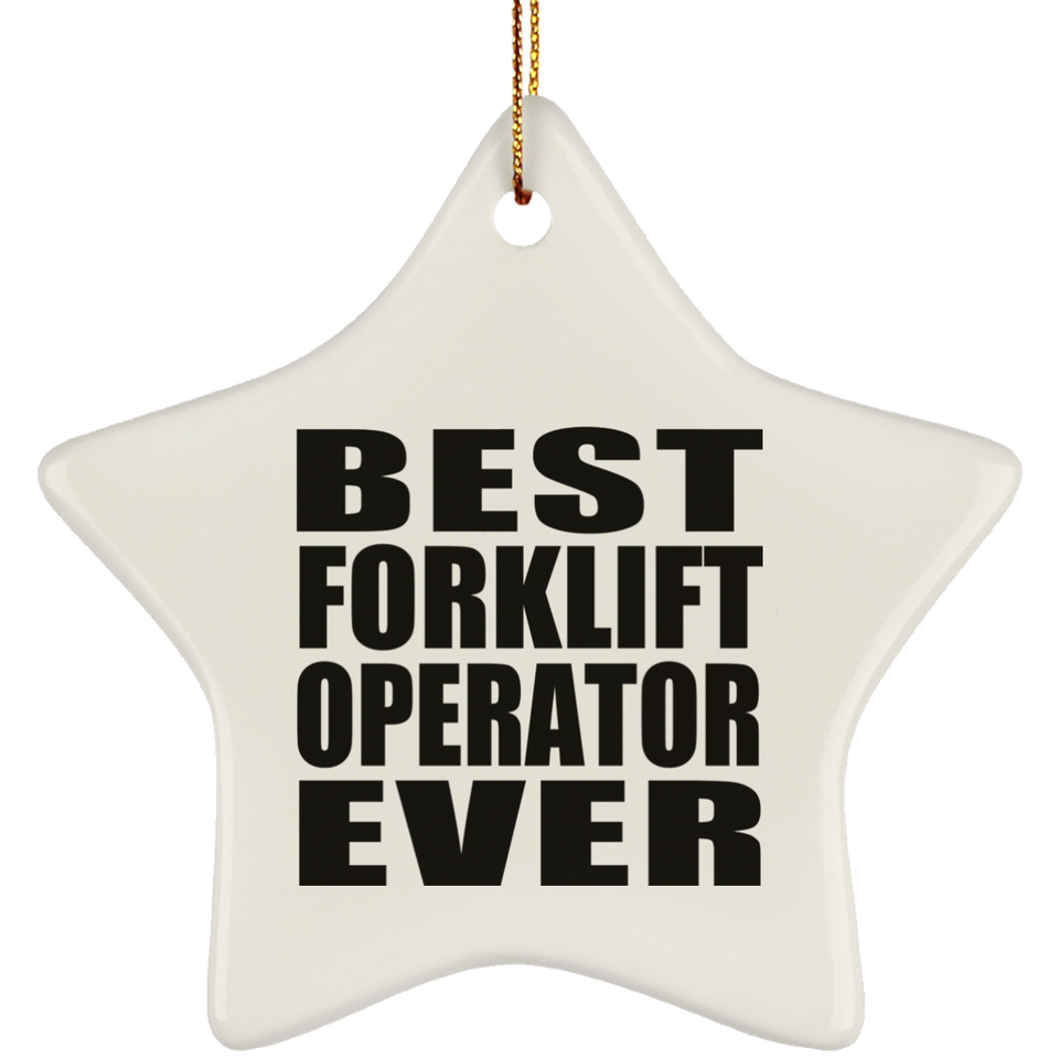 Best Forklift Operator Ever - Star Ornament