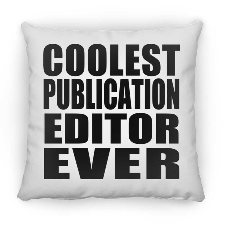 Coolest Publication Editor Ever - Throw Pillow