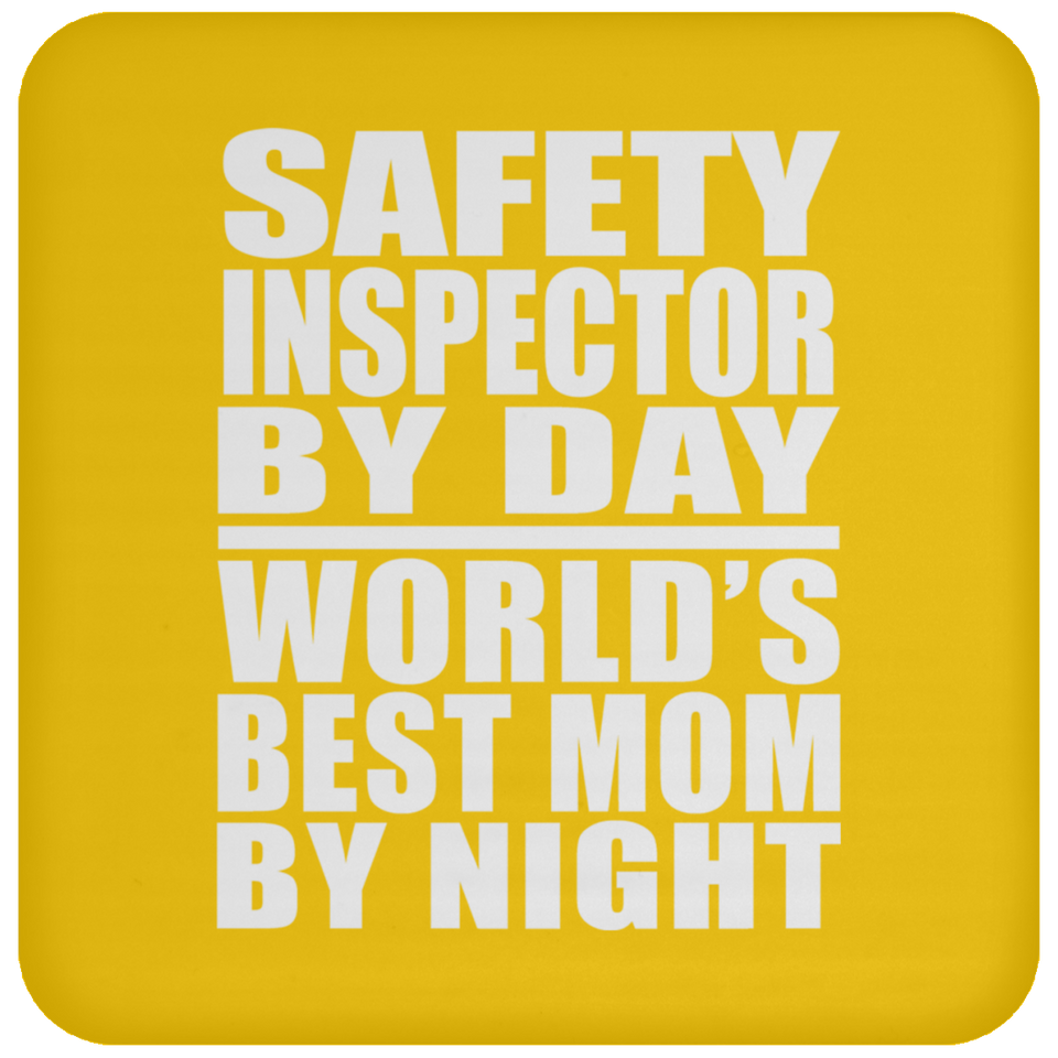 Safety Inspector By Day World's Best Mom By Night - Drink Coaster