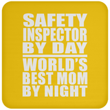 Safety Inspector By Day World's Best Mom By Night - Drink Coaster