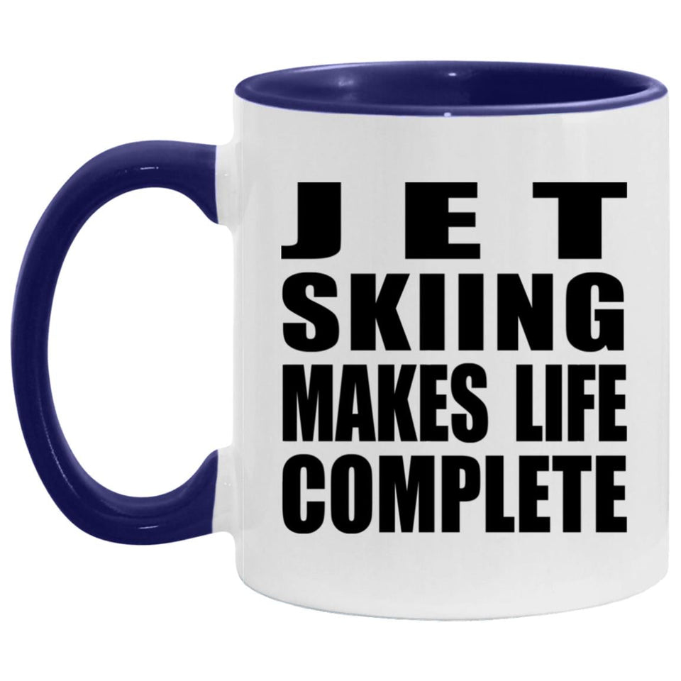 Jet Skiing Makes Life Complete - 11oz Accent Mug Purple