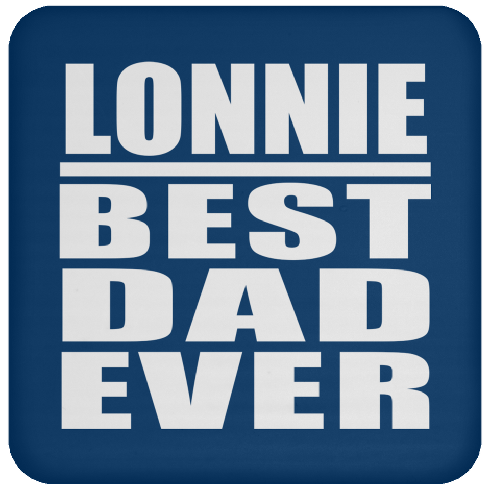 Lonnie Best Dad Ever - Drink Coaster