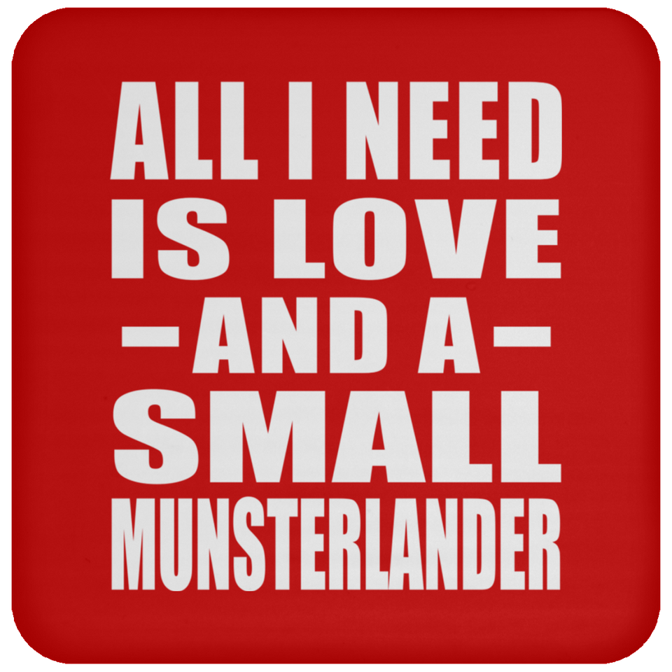 All I Need Is Love And A Small Munsterlander - Drink Coaster