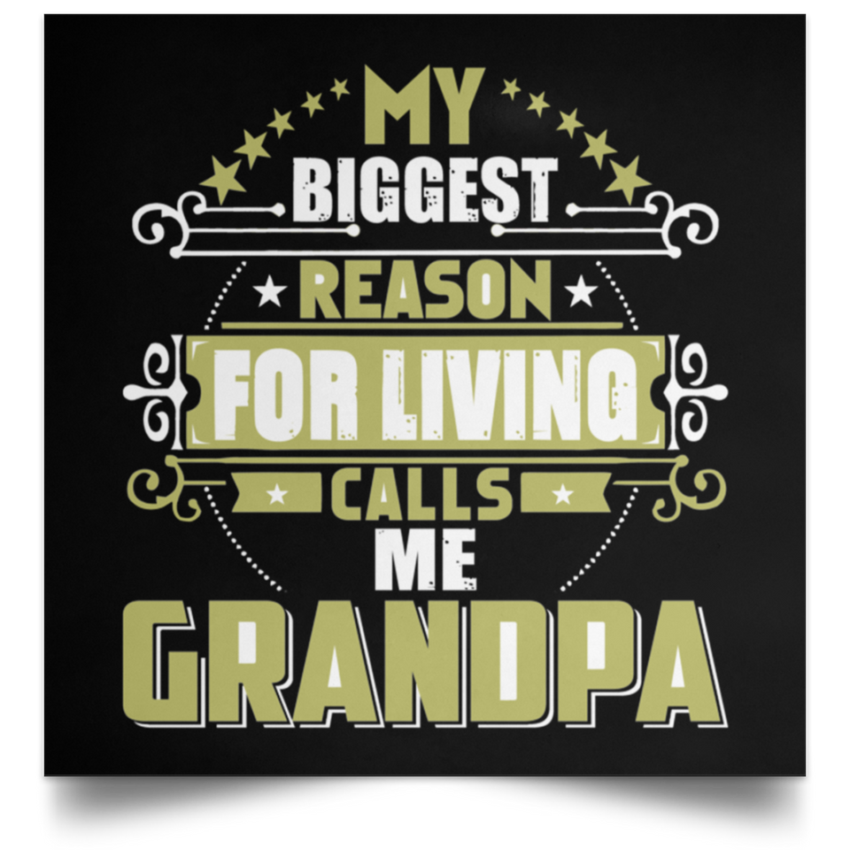 My Biggest Reason For Living Calls Me Grandpa - Poster Square