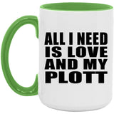 All I Need Is Love And My Plott - 15oz Accent Mug Green