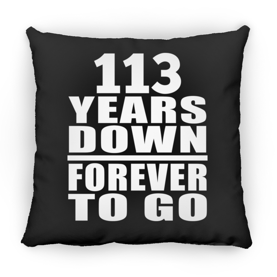 113th Anniversary 113 Years Down Forever to Go - Throw Pillow Black