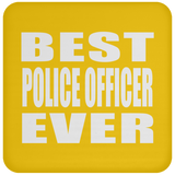 Best Police Officer Ever - Drink Coaster