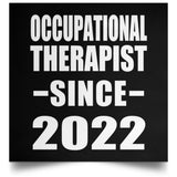 Occupational Therapist Since 2022 - Poster Square