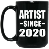 Artist Since 2020 - 15oz Coffee Mug Black