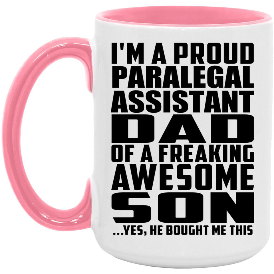 Proud Paralegal Assistant Dad Of Awesome Son - 15oz Accent Mug Pink