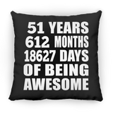 51st Birthday 51 Years 612 Months 18627 Days Of Awesome - Throw Pillow Black