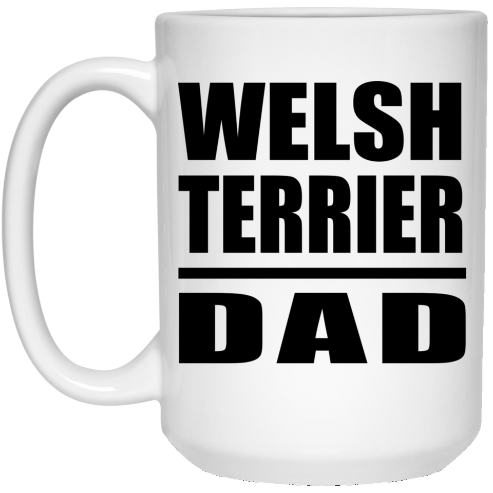 Welsh Terrier Dad - 15oz Coffee Mug
