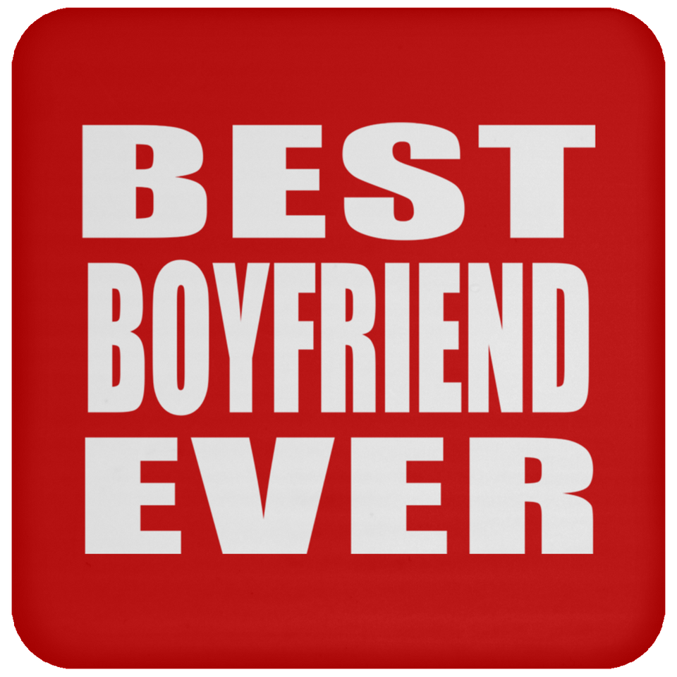 Best Boyfriend Ever - Drink Coaster