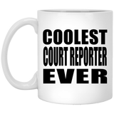 Coolest Court Reporter Ever - 11 Oz Coffee Mug