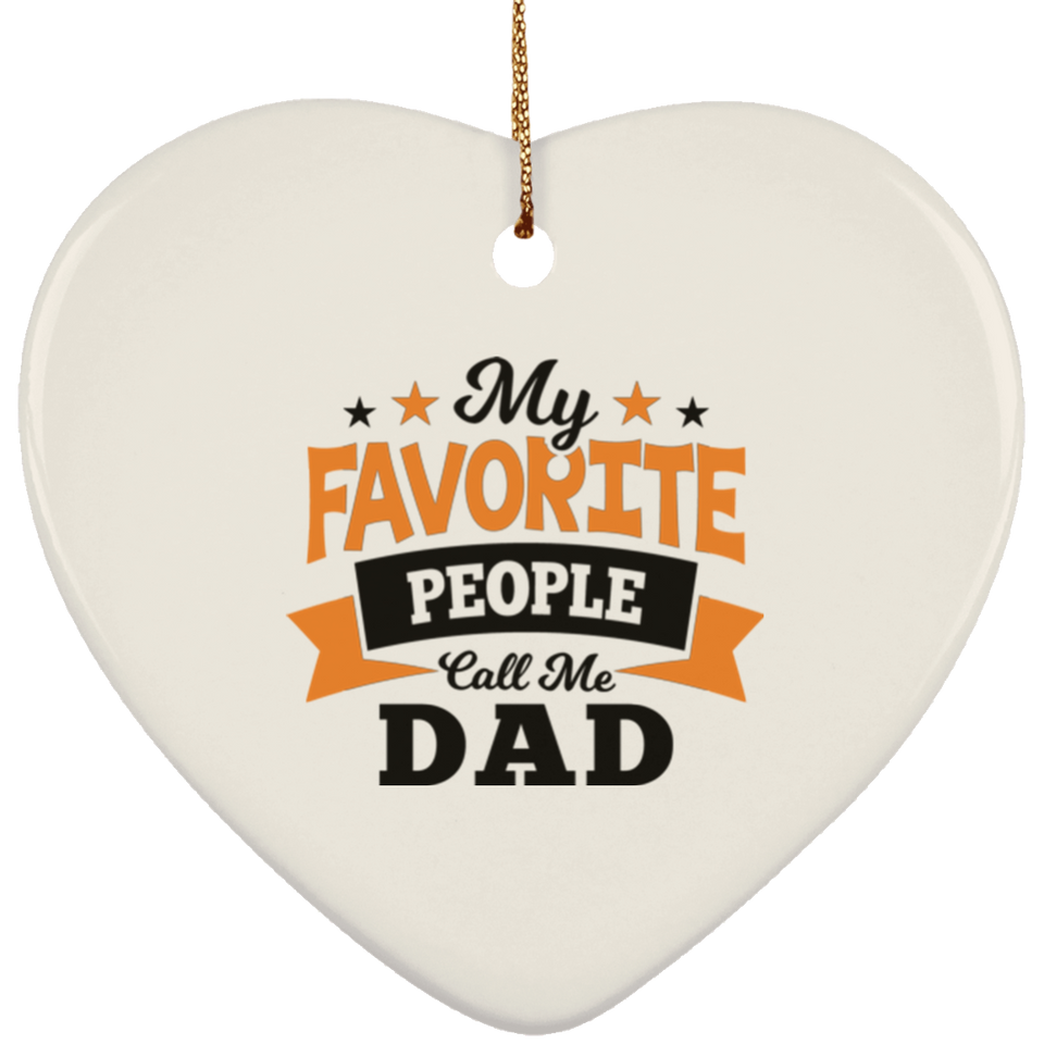 My Favorite People Call Me Dad - Heart Ornament