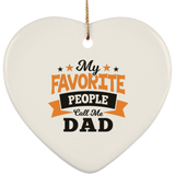 My Favorite People Call Me Dad - Heart Ornament
