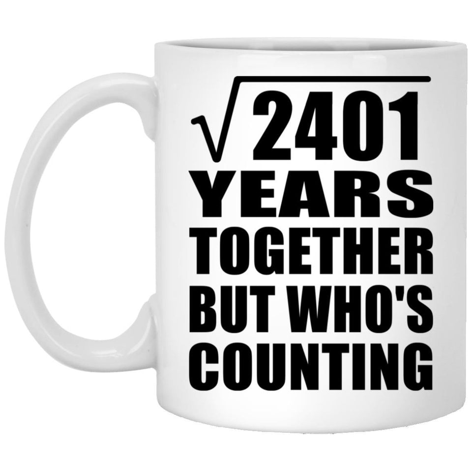 49th Anniversary Square Root of 2401 Years Who's Counting - 11oz Coffee Mug