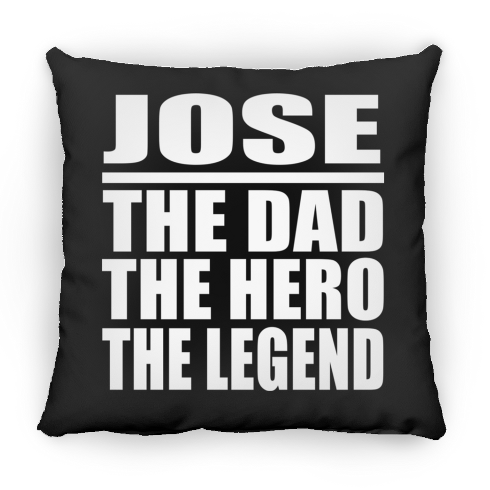 Jose The Dad The Hero The Legend - Throw Pillow Black