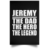Jeremy The Dad The Hero The Legend - Poster Portrait