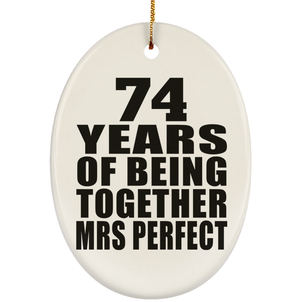 74th Anniversary 74 Years Of Being Mrs Perfect - Oval Ornament