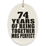 74th Anniversary 74 Years Of Being Mrs Perfect - Oval Ornament