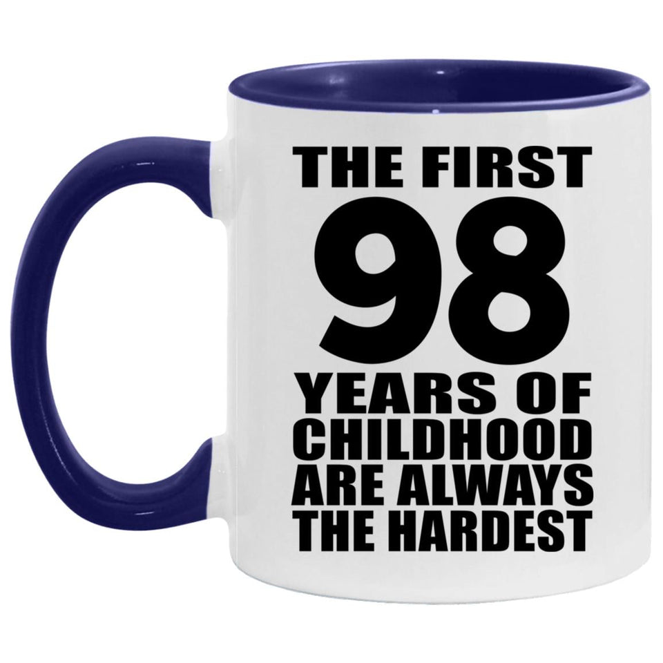 98th Birthday First 98 Years of Childhood Are The Hardest - 11oz Accent Mug Purple