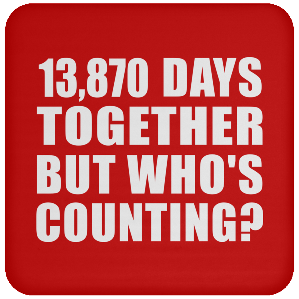 38th Anniversary 13,870 Days Together But Who's Counting - Drink Coaster