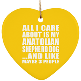 All I Care About Is My Anatolian Shepherd Dog - Heart Ornament