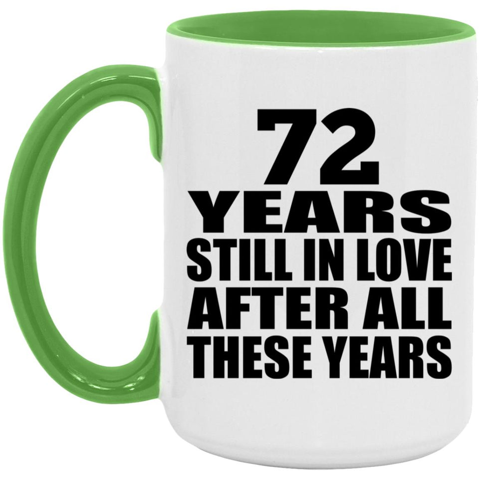 72nd Anniversary 72 Years Still In Love After These Years - 15oz Accent Mug Green
