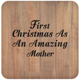 First Christmas As An Amazing Mother - Drink Coaster C