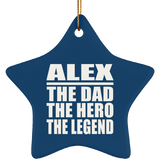 Alex The Dad The Hero The Legend - Star Ornament