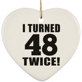 96th Birthday I Turned 48 Twice - Heart Ornament